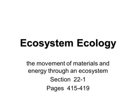 the movement of materials and energy through an ecosystem
