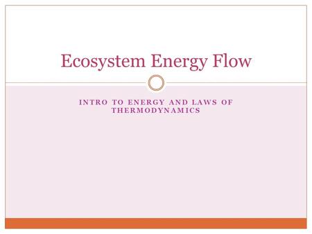 Intro to Energy and Laws of thermodynamics