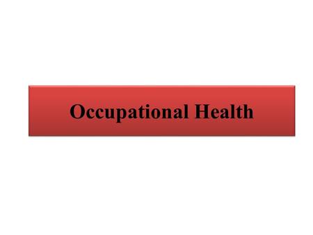 Occupational Health.