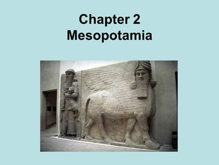 Chapter 2 Mesopotamia.