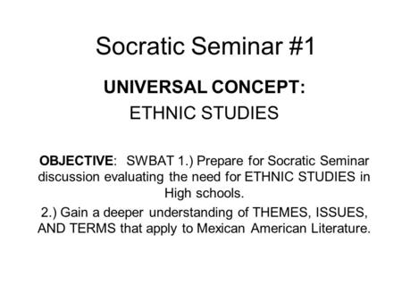 Socratic Seminar #1 UNIVERSAL CONCEPT: ETHNIC STUDIES