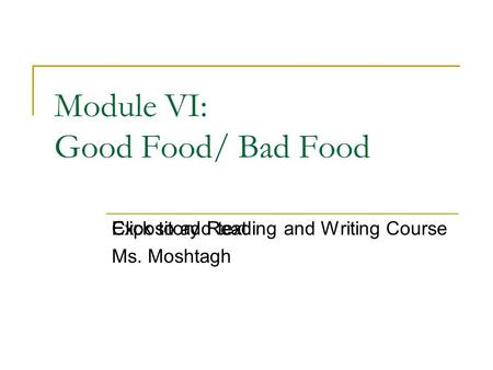 Module VI: Good Food/ Bad Food