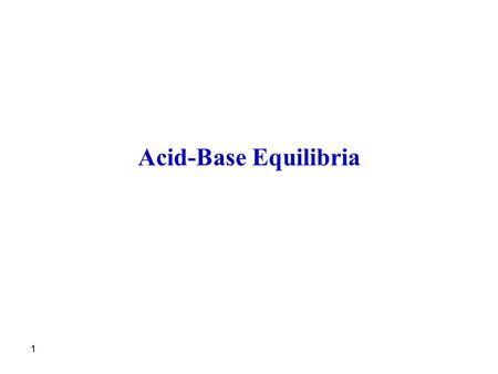 Acid-Base Equilibria.