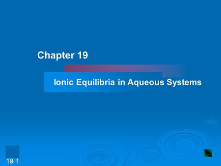 Chapter 19 Ionic Equilibria in Aqueous Systems.