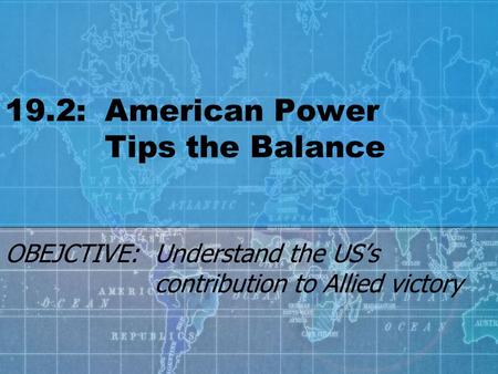 19.2: American Power Tips the Balance