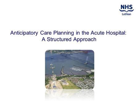 Anticipatory Care Planning in the Acute Hospital: A Structured Approach.
