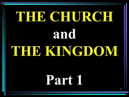 1 THE CHURCH and THE KINGDOM Part 1. 2 Many prophecies, and promises in the Old Testament have predicted the Messiah, the coming of Jesus. Here we will.