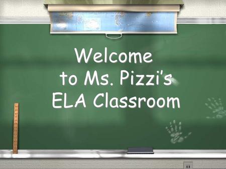 Welcome to Ms. Pizzi’s ELA Classroom