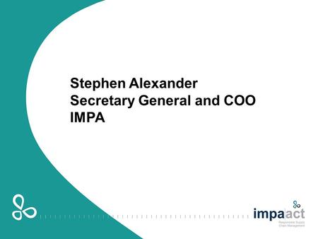 Stephen Alexander Secretary General and COO IMPA.