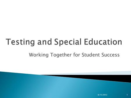 Working Together for Student Success 8/15/2012 1.