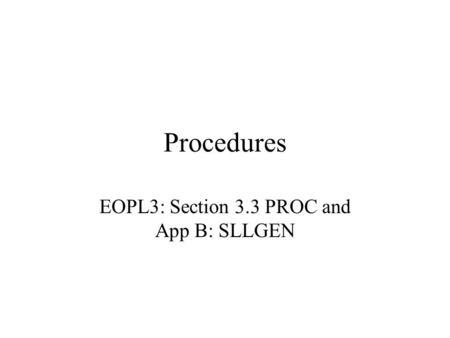 EOPL3: Section 3.3 PROC and App B: SLLGEN