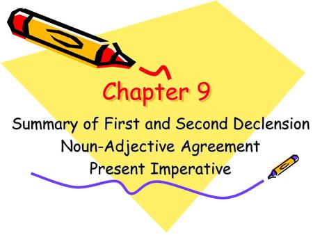 Chapter 9 Summary of First and Second Declension