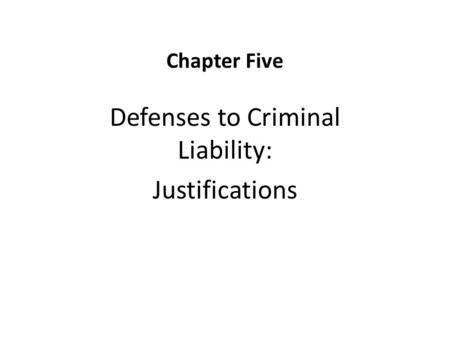 Defenses to Criminal Liability: Justifications