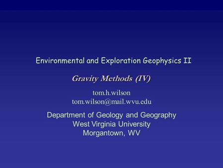 Gravity Methods (IV) Environmental and Exploration Geophysics II