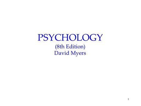 1 PSYCHOLOGY (8th Edition) David Myers 2 Memory What is it? Why is it so important? What does it do for us?