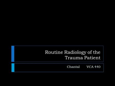 Routine Radiology of the Trauma Patient