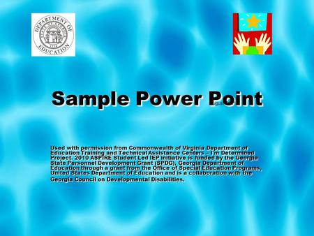 Sample Power Point Used with permission from Commonwealth of Virginia Department of Education Training and Technical Assistance Centers – I ’ m Determined.