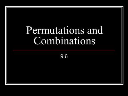 Permutations and Combinations