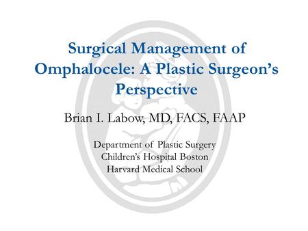 Surgical Management of Omphalocele: A Plastic Surgeon’s Perspective