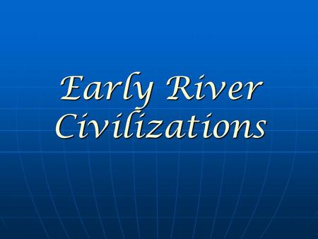 Early River Civilizations. Vocabulary City-State : City-State : Political unit made up of a city and the surrounding lands. Each city state has its own.