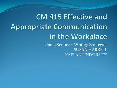 CM 415 Effective and Appropriate Communication in the Workplace