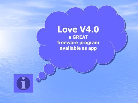 Love V4.0 a GREAT freeware program available as app Love V4.0 a GREAT freeware program available as app.