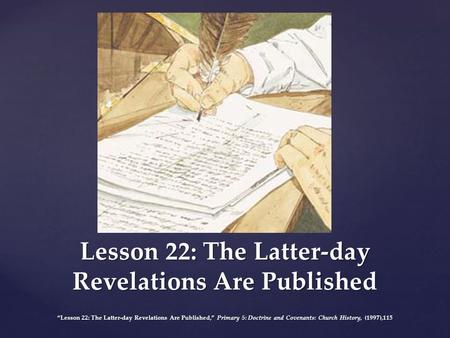 Lesson 22: The Latter-day Revelations Are Published “Lesson 22: The Latter-day Revelations Are Published,” Primary 5: Doctrine and Covenants: Church History,