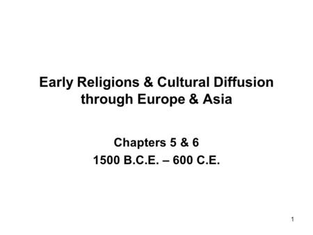 Early Religions & Cultural Diffusion through Europe & Asia