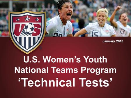 U.S. Women’s Youth National Teams Program ‘Technical Tests’ January 2013.