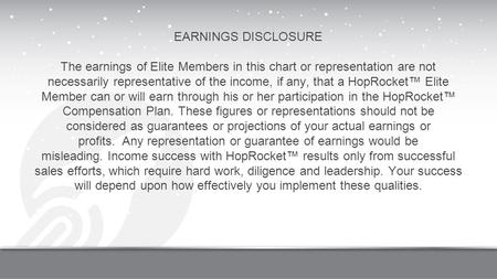 EARNINGS DISCLOSURE   The earnings of Elite Members in this chart or representation are not necessarily representative of the income, if any, that a HopRocket™