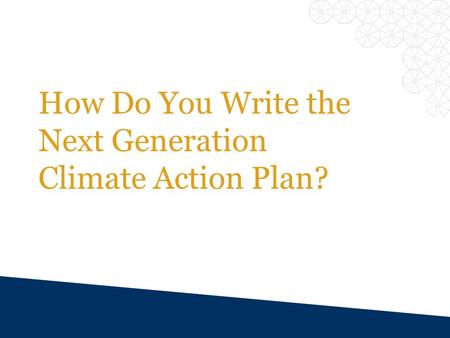 How Do You Write the Next Generation Climate Action Plan?