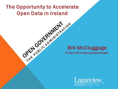 OPEN GOVERNMENT THE PUBLIC ADMINISTRATION. The United Kingdom & Ireland.