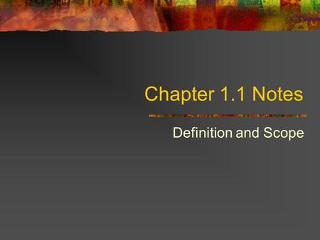 Chapter 1.1 Notes Definition and Scope.