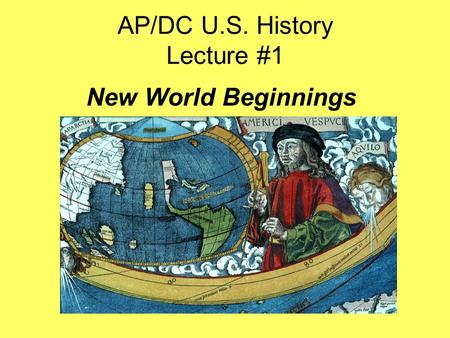 AP/DC U.S. History Lecture #1