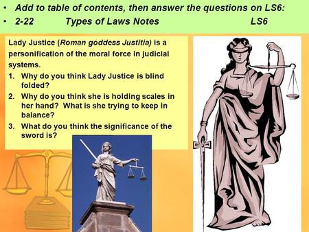 Lady Justice (Roman goddess Justitia) is a personification of the moral force in judicial systems. 1.Why do you think Lady Justice is blind folded? 2.Why.