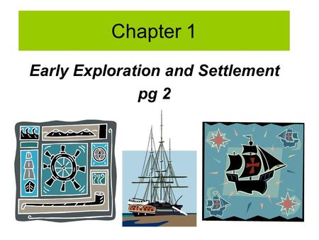 Early Exploration and Settlement pg 2