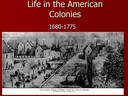 Life in the American Colonies 1680-1775. VA, MA, PA, NC and MD: largest populations by 1775. VA, MA, PA, NC and MD: largest populations by 1775. Since.