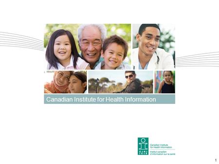 1 Canadian Institute for Health Information. National Health Expenditure Highlights 2.