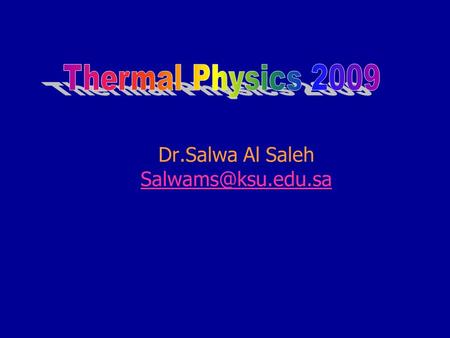 Dr.Salwa Al Saleh Lecture 6 Kinetic Theory of Gases Ideal Gas Model.