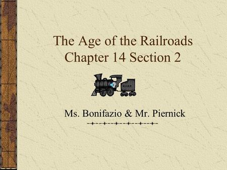 The Age of the Railroads Chapter 14 Section 2