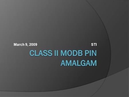 Class II MODB Pin Amalgam