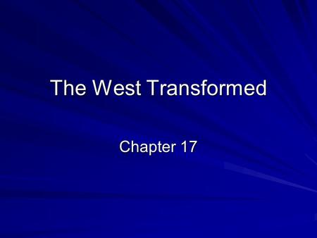 The West Transformed Chapter 17.