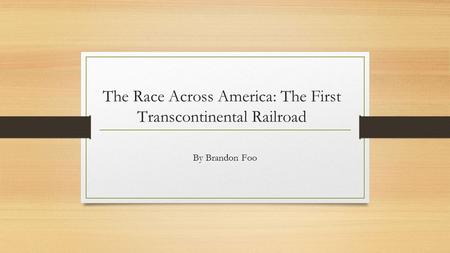 The Race Across America: The First Transcontinental Railroad
