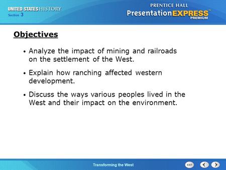 Chapter 25 Section 1 The Cold War BeginsTransforming the West Section 3 Analyze the impact of mining and railroads on the settlement of the West. Explain.