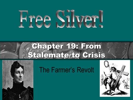 Chapter 19: From Stalemate to Crisis The Farmer’s Revolt.