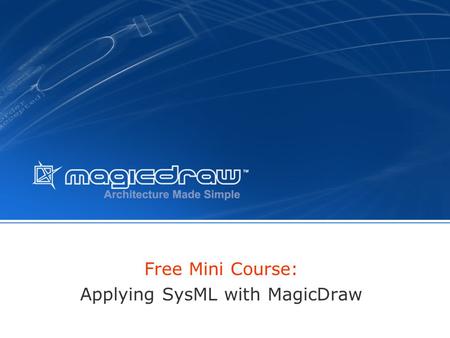 Free Mini Course: Applying SysML with MagicDraw