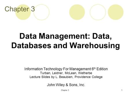 Chapter 31 Information Technology For Management 6 th Edition Turban, Leidner, McLean, Wetherbe Lecture Slides by L. Beaubien, Providence College John.