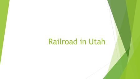 Railroad in Utah. The Railroad Revolutionizes Transportation  The issue: connecting the eastern United States to the western United States  Solution: