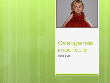 Osteogenesis imperfecta
