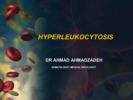 DR AHMAD AHMADZADEH HEMATOLOGIST-MEDICAL ONCOLOGIST